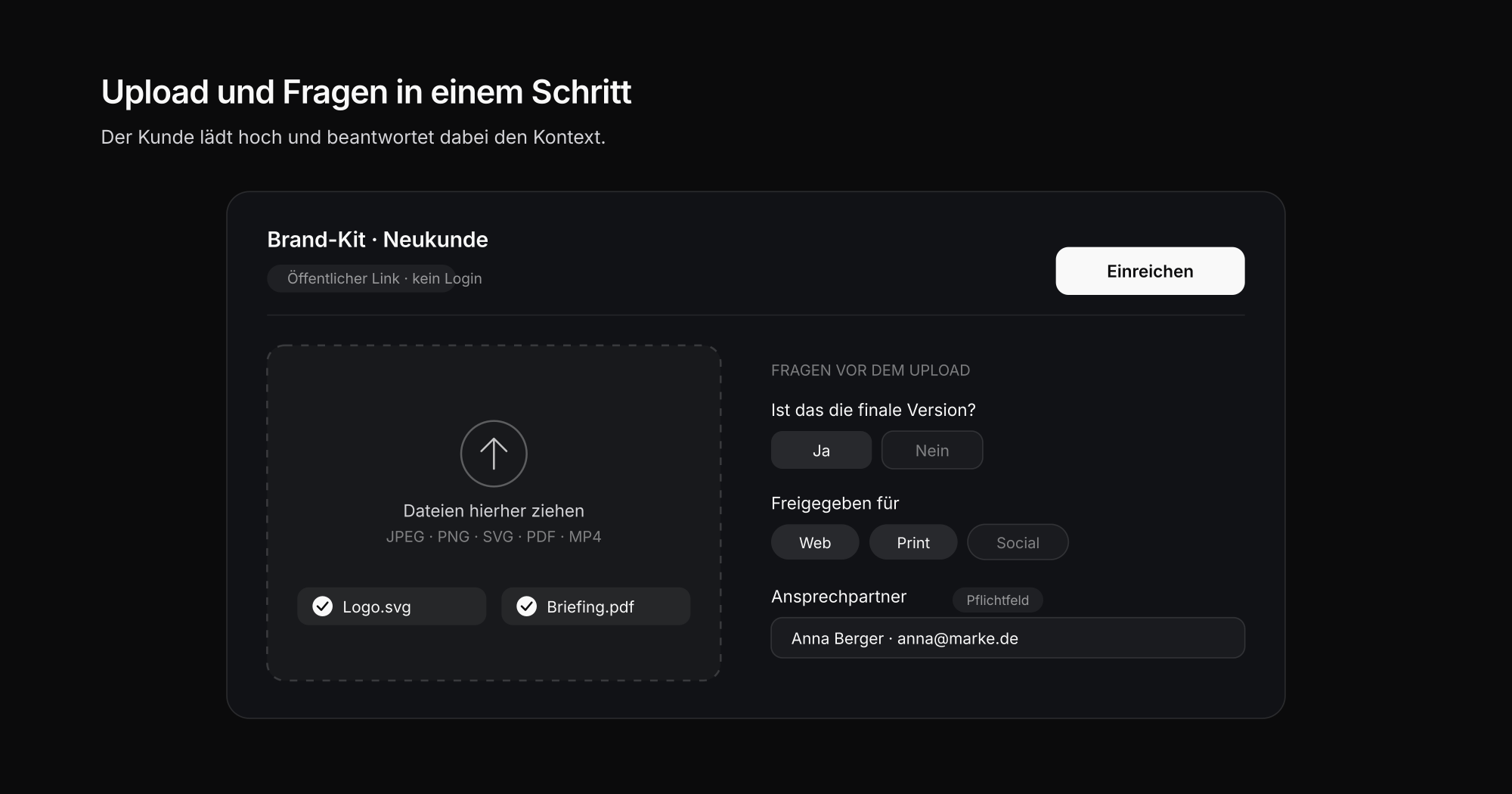 Fragebogen und Upload in einem Schritt: der Kunde lädt hoch und beantwortet die wichtigen Fragen direkt