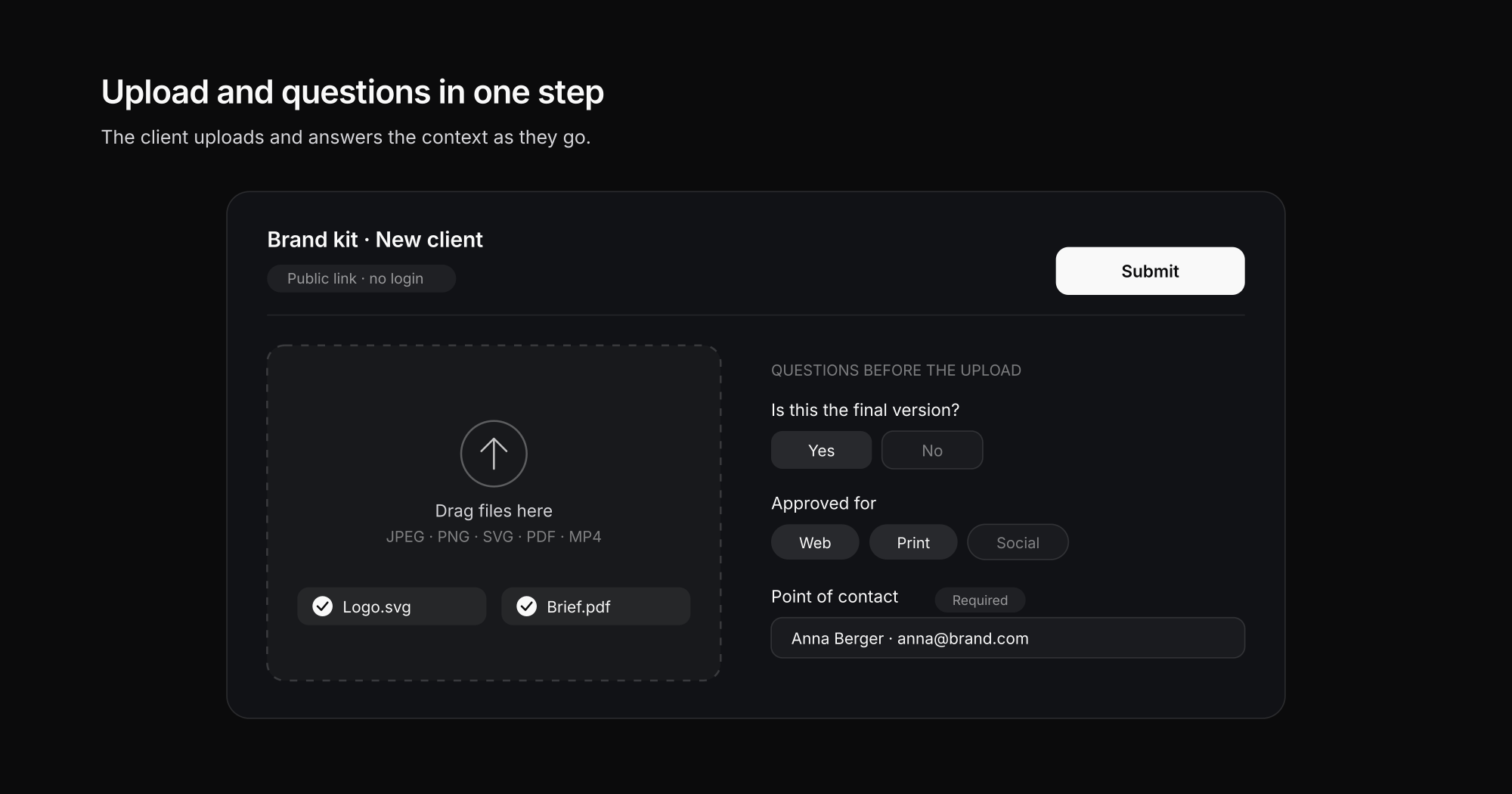 Questionnaire and upload in one step: the client uploads and answers the key questions directly